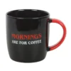 4-110.webp Mornings Are For Coffee Mug