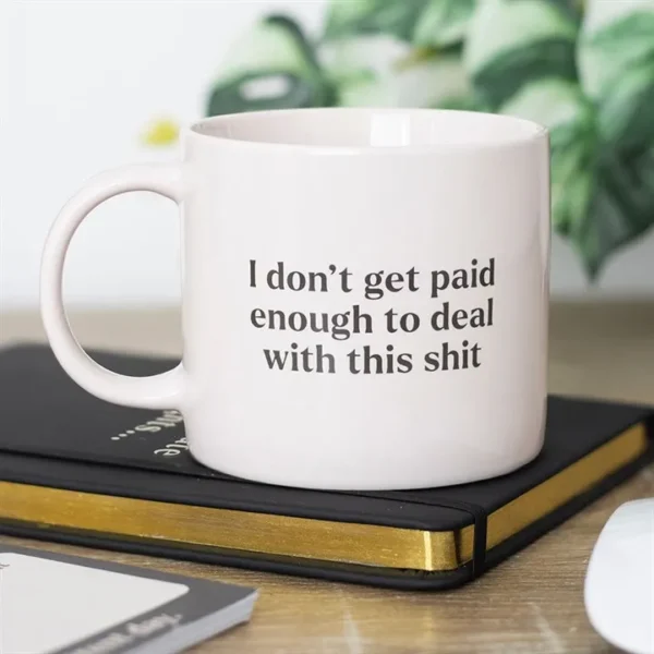 S03724037_12 I Don't Get Paid Enough Sweary Mug