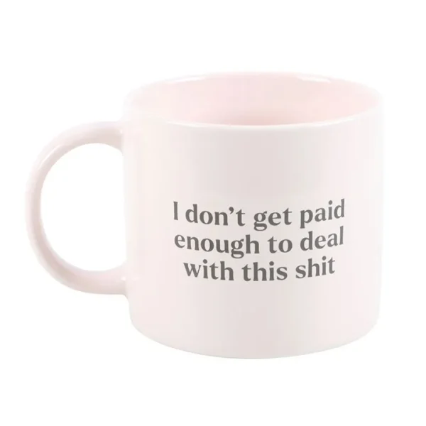 S03724037_13 I Don't Get Paid Enough Sweary Mug