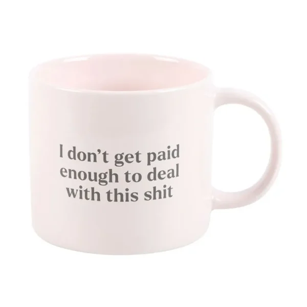 S03724037_14 I Don't Get Paid Enough Sweary Mug