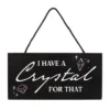 I Have a Crystal for That Witchy Hanging Sign 7 I Have a Crystal for That Witchy Hanging Sign