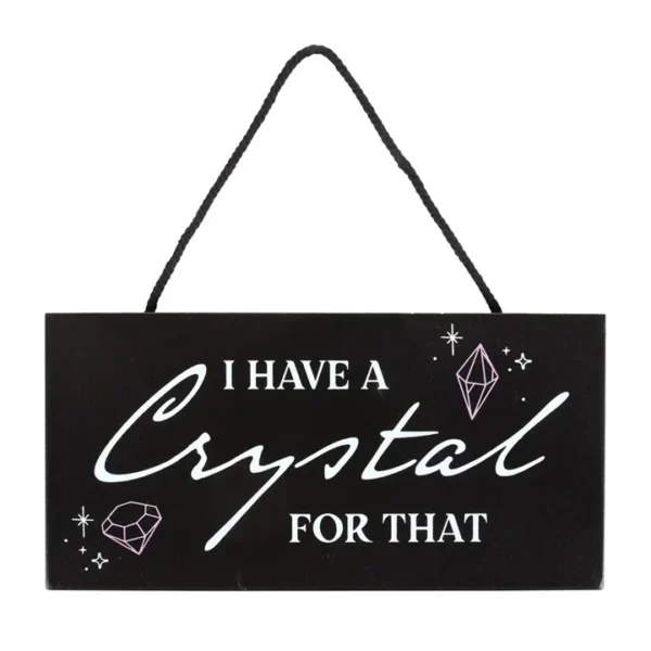 I Have a Crystal for That Witchy Hanging Sign 2 I Have a Crystal for That Witchy Hanging Sign