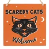 Scaredy Cats Welcome Hanging Sign 8 Scaredy Cats Welcome Hanging Sign