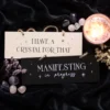 I Have A Crystal For That Hanging Sign 8 I Have A Crystal For That Hanging Sign