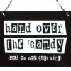 Hand Over the Candy Hanging Sign 7 Hand Over the Candy Hanging Sign