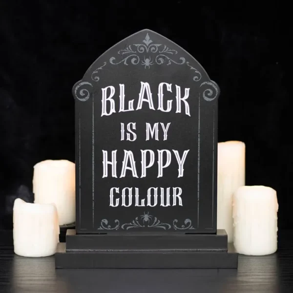 Black is My Happy Colour Standing Sign 1 Black is My Happy Colour Standing Sign