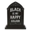 Black is My Happy Colour Standing Sign 6 Black is My Happy Colour Standing Sign