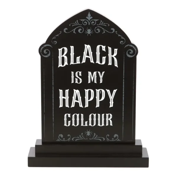 Black is My Happy Colour Standing Sign 2 Black is My Happy Colour Standing Sign
