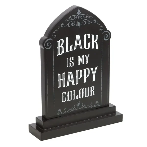Black is My Happy Colour Standing Sign 3 Black is My Happy Colour Standing Sign